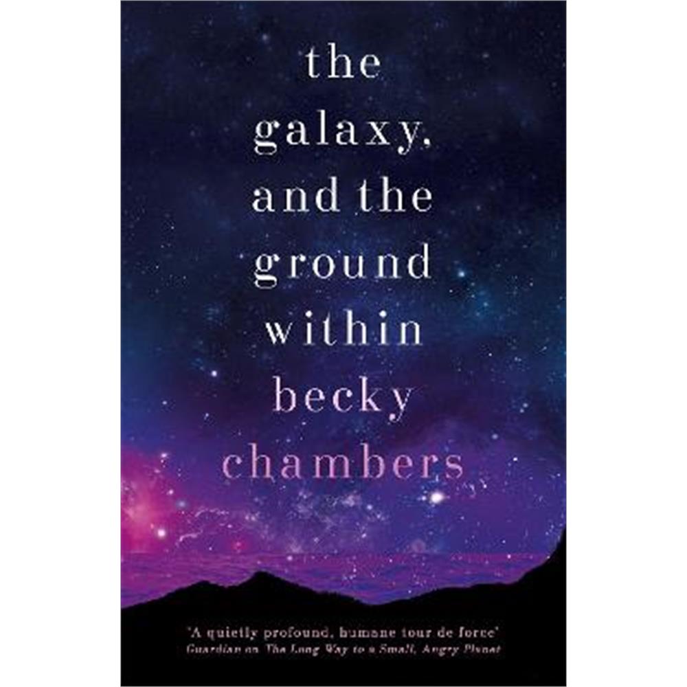The Galaxy, and the Ground Within: Wayfarers 4 (Paperback) - Becky Chambers